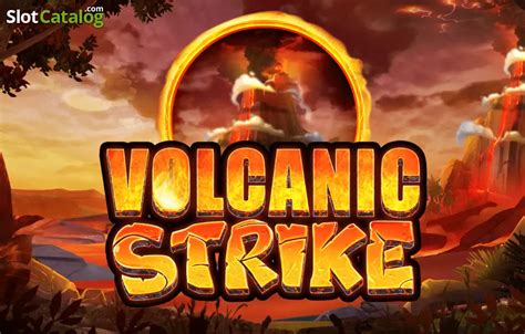 Volcanic Strike Slot - Play Online