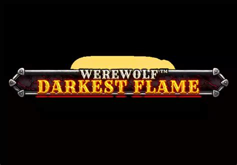 Werewolf Darkest Flame Brabet