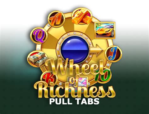 Wheel Of Richness Pull Tabs Bwin