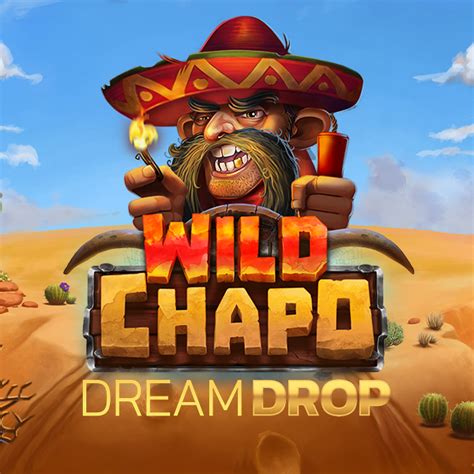 Wild Chapo Dream Drop Betano