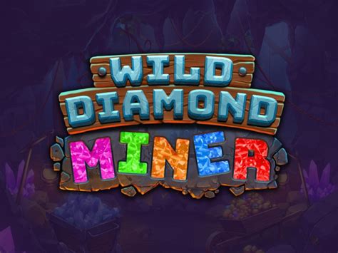 Wild Diamond Miner Betway