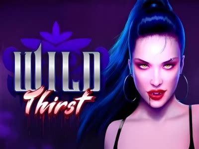 Wild Thirst Review 2024