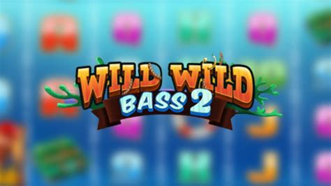 Wild Wild Bass 2 Slot - Play Online