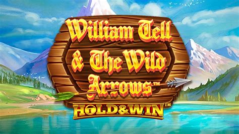 William Tell And The Wild Arrows Hold And Win 888 Casino