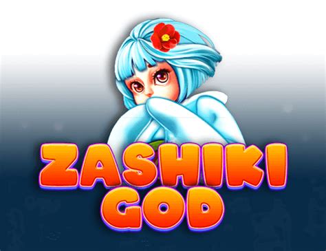 Zashiki God Bwin